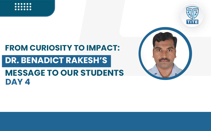 From Curiosity to Impact: Dr. Benadict Rakesh’s Message to our Students